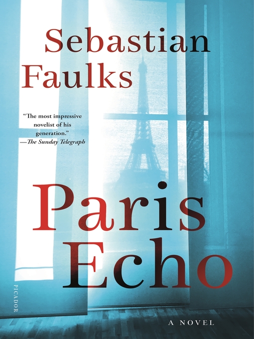 Title details for Paris Echo by Sebastian Faulks - Wait list